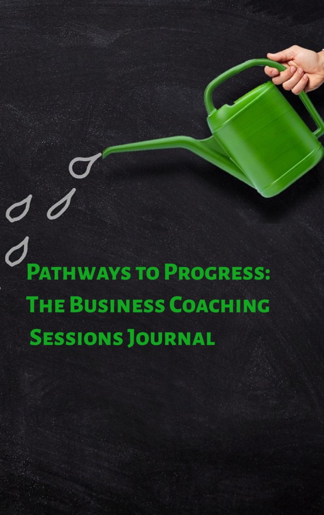 Pathways to Progress: The Business Coaching Sessions Journal